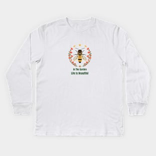 In The Garden, Life Is Beautiful Kids Long Sleeve T-Shirt